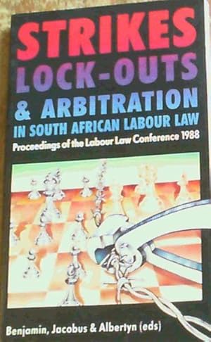 Bild des Verkufers fr Strikes Lock - Outs &amp; Arbitration In South African Labour Law ;Proceedings Of The Labour Law Conference 1988 zum Verkauf von Chapter 1