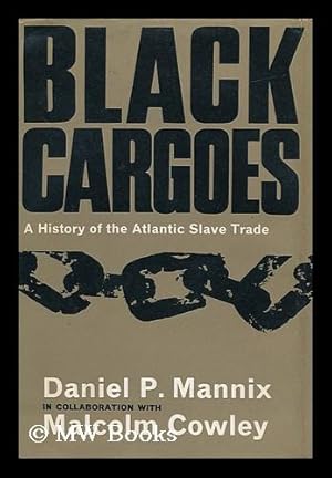 Imagen del vendedor de Black Cargoes; a History of the Atlantic Slave Trade 1518-1865 a la venta por MW Books Ltd.