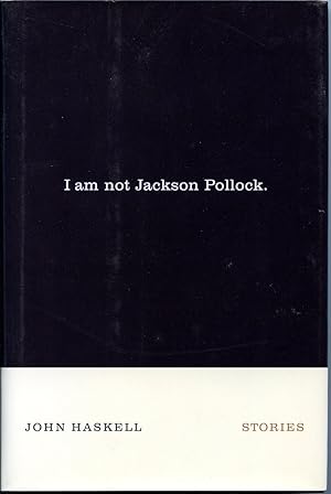 Seller image for I AM NOT JACKSON POLLOCK. STORIES for sale by Studio Books