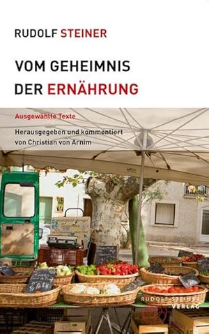 Seller image for Vom Geheimnis der Ernhrung : Ausgewhlte Texte for sale by AHA-BUCH GmbH