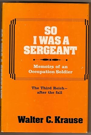 Imagen del vendedor de So I Was a Sergeant : Memoirs of an Occupation Soldier a la venta por Recycled Books & Music