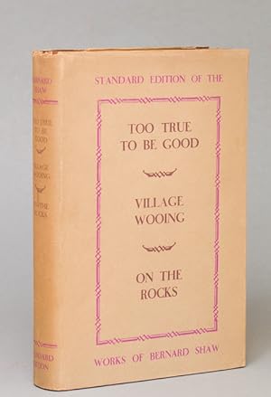 Seller image for Too True To Be Good, Village Wooing & On the Rocks for sale by James Cummins Bookseller, ABAA