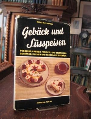 Gebäck und Süssspeisen : 845 erprobte Rezepte zur Bereitung von Backwerk, Früchte- und Süßspeisen...