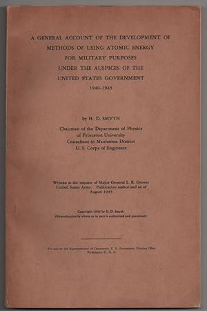 Seller image for A General Account of the Development of Methods of Using Atomic Energy for Military Purposes Under the Auspices of the United States Government. for sale by Frances Wetherell