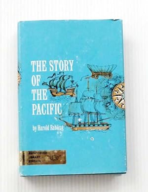 Seller image for The Story of the Pacific : Explorers of the Earth's Mightiest Ocean for sale by Adelaide Booksellers