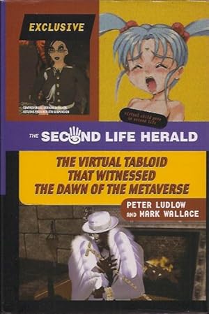 Imagen del vendedor de The Second Life Herald__The Virtual Tabloid That Witnessed the Dawn of the Metaverse a la venta por San Francisco Book Company