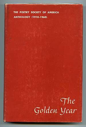 Bild des Verkufers fr The Golden Year: The Poetry Society of America Anthology (1910-1960) zum Verkauf von Between the Covers-Rare Books, Inc. ABAA