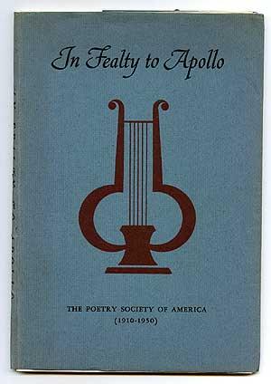 Imagen del vendedor de In Fealty to Apollo: Poetry Society of America 1910-1930 a la venta por Between the Covers-Rare Books, Inc. ABAA