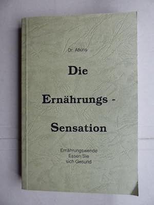 Die Ernährungs-Sensation. Ernährungswende - Essen Sie sich gesund.