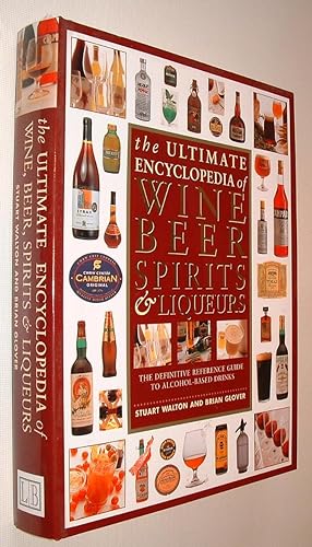 Image du vendeur pour The Ultimate Encyclopedia of Wine Beer Spirits and Liqueurs.The Definitive Reference Guide to Alcohol-Based Drinks mis en vente par Pauline Harries Books