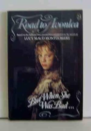 Seller image for Road to Avonlea: But When She Was Bad. for sale by WBookBear