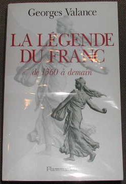 Seller image for La lgende du franc, de 1360  demain. for sale by alphabets