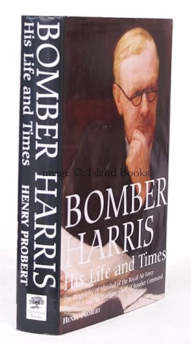 Bild des Verkufers fr Bomber Harris. His Life and Times. The Biography of Marshal of the Royal Air Force Sir Arthur Harris, the Wartime Chief of Bomber Command. NEAR FINE COPY IN UNCLIPPED DUSTWRAPPER zum Verkauf von Island Books