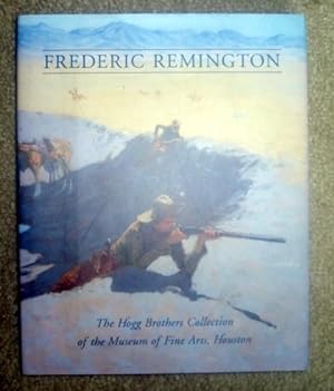 Seller image for Frederic Remington: The Hogg Brothers Collection of the Museum of Fine Arts, Houston for sale by BJ's Book Barn