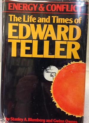 Seller image for Energy and Conflict: The Life and Times of Edward Teller for sale by Bryn Mawr Bookstore