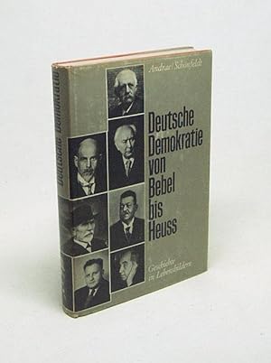 Seller image for Deutsche Demokratie von Bebel bis Heuss : Geschichte in Lebensbildern / Hrsg. von Friedrich Andrae u. Sybil Grfin Schnfeldt for sale by Versandantiquariat Buchegger