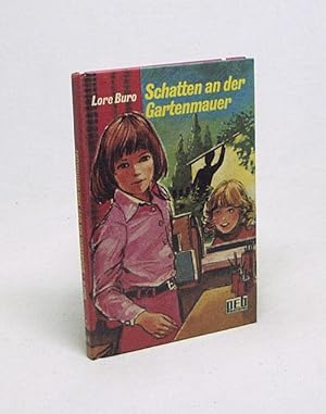 Seller image for Schatten an der Gartenmauer / Lore Buro for sale by Versandantiquariat Buchegger