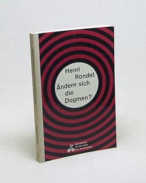 Seller image for ndern sich die Dogmen? / Henri Rondet. [Aus d. Franz. ins Dt. bertr. von Karl Schmitt] for sale by Versandantiquariat Buchegger