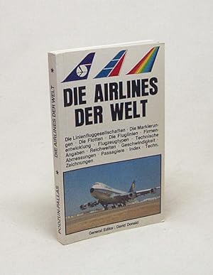 Seller image for Die Airlines der Welt : d. Linienfluggesellschaften, d. Markierungen, d. Flotten . / [general ed.: David Donald] for sale by Versandantiquariat Buchegger