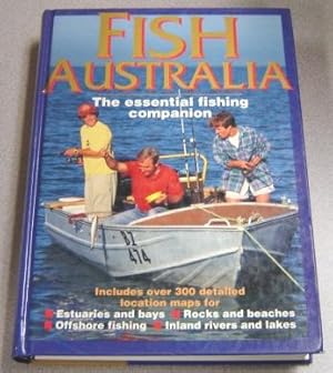 Fish Australia: The Essential Fishing Companion