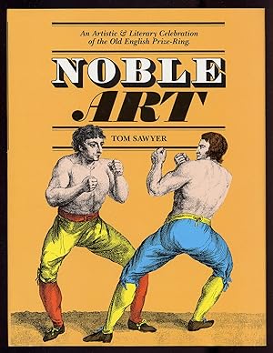 Bild des Verkufers fr Noble Art: An Artistic & Literary Celebration of the Old English Prize-Ring zum Verkauf von Between the Covers-Rare Books, Inc. ABAA