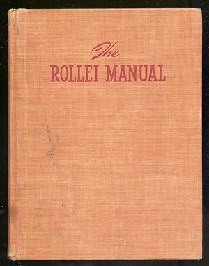 Seller image for Rollei Manual: The Complete Book of Twin-Lens Photography for sale by Between the Covers-Rare Books, Inc. ABAA