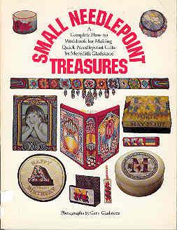 Small Needlepoint Treasures : A Complete How-to Workbook for Making Quick Needlepoint Gifts