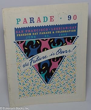 Imagen del vendedor de 1990 San Francisco Lesbian/Gay Freedom Day parade and celebration; Parade 90: The future is ours! June 24, 1990 a la venta por Bolerium Books Inc.