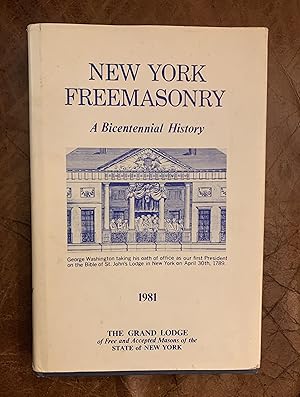 New York Freemasonry A Bicentennial History 1781-1981