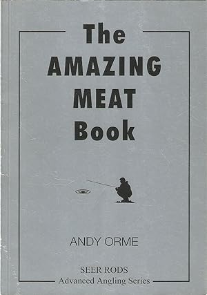 Image du vendeur pour THE AMAZING MEAT BOOK. By Andy Orme. mis en vente par Coch-y-Bonddu Books Ltd