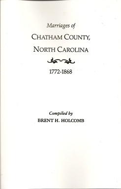 Bild des Verkufers fr Marriages of Chatham County, North Carolina, 1772-1868 zum Verkauf von Storbeck's