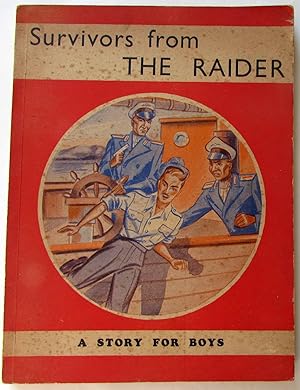 Survivors From The Raider : A Story for Boys