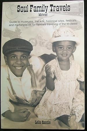 Imagen del vendedor de Soul Family Travels, Midwest Edition: Guide to Museums, the Arts, Historical Sites, Festivals, and Marketplaces For Families Traveling in the Midwest a la venta por Book Nook