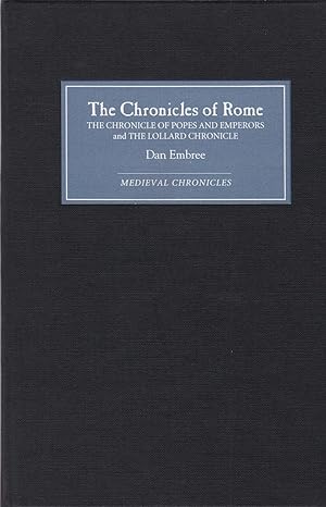 The Chronicles of Rome. An Edition of the Middle English 'Chronicle of Popes and Emperors' and 'T...