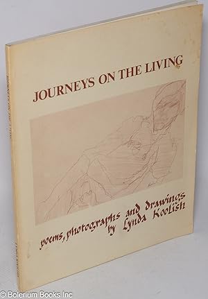 Journeys on the living; poems, photographs and drawings