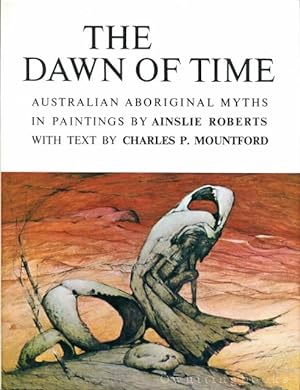 Bild des Verkufers fr The Dawn of Time: Australian Aboriginal Myths zum Verkauf von Whiting Books