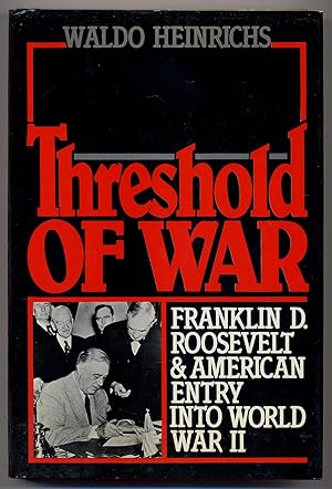 Bild des Verkufers fr Threshold of War: Franklin D. Roosevelt and American Entry into World War II zum Verkauf von Between the Covers-Rare Books, Inc. ABAA