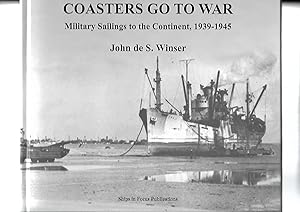 Coasters Go To War Military Sailings to the Continent 1939-1945