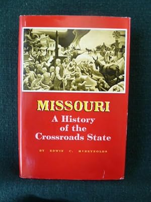 Bild des Verkufers fr MISSOURI, A HISTORY OF THE CROSSROADS STATE. zum Verkauf von Glenn Books, ABAA, ILAB