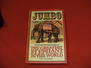 Seller image for JUMBO. Being the True Story of the Greatest Elephant in The World. for sale by Andrew Johnson Books