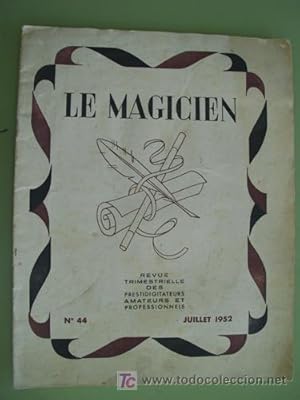 Seller image for LE MAGICIEN. Revue Trimestrielle des Prestidigitateurs Amateurs et Professionnels. N 44 Juillet 1952 for sale by Librera Maestro Gozalbo