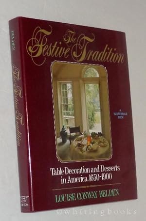 The Festive Tradition: Table Decoration and Desserts in America, 1650-1900