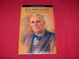 R.G. Ferguson : Crusader Against Tuberculosis