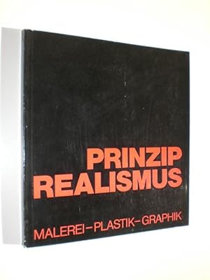 Bild des Verkufers fr Prinzip Realismus. Malerei - Plastik - Graphik. zum Verkauf von Stefan Kpper