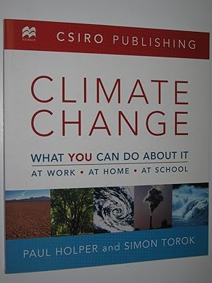 Climate Change : What You Can Do About It, At Work, At Home, At School