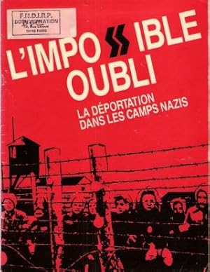 Seller image for L'impossible Oubli : La Dportation dans Les Camps Nazis for sale by Au vert paradis du livre