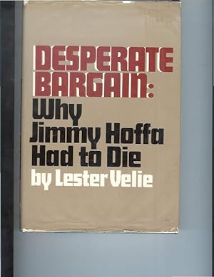 Seller image for DESPERATE BARGAIN: Why Jimmy Hoffa Had To Die. for sale by Chris Fessler, Bookseller