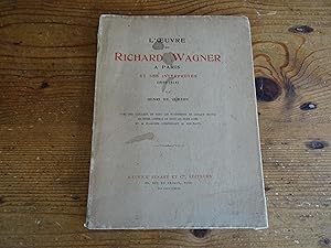 L'Oeuvre De Richard Wagner A Paris Et Ses Interprètes (1850-1914)