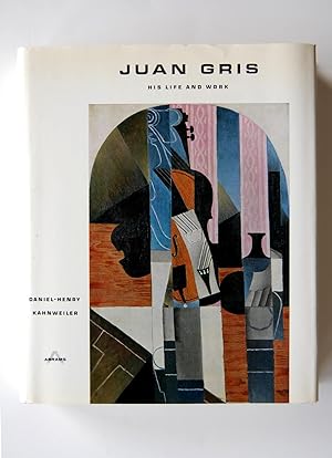 Juan Gris: His Life and Work