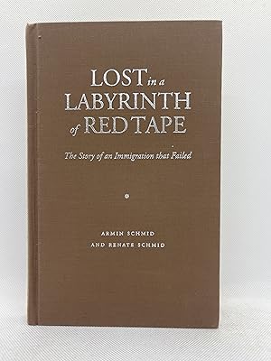 Seller image for Lost in a Labyrinth of Red Tape: The Story of an Immigration That Failed (First Edition) for sale by Dan Pope Books